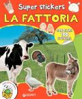 La fattoria. Super stickers. Con adesivi. Ediz. a colori