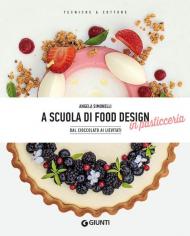 A scuola di food design in pasticceria. Dal cioccolato ai lievitati