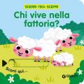 Chi vive nella fattoria? Scorri, tira e scopri. Ediz. a colori