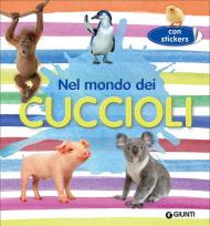 Nel mondo dei cuccioli. Con adesivi