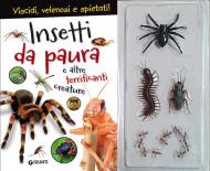 Insetti da paura e altre terrificanti creature. Con gadget