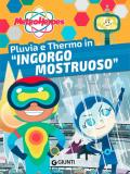 Pluvia e Thermo in «Ingorgo mostruoso». Meteoheroes. Ediz. a colori