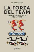 La forza del team. Le regole dello sport nel lavoro