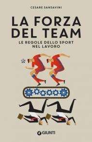 La forza del team. Le regole dello sport nel lavoro