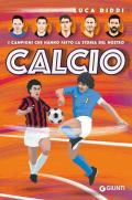 I campioni che hanno fatto la storia del nostro calcio