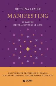 Manifesting. Il potere di far accadere le cose