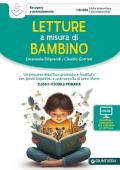 Letture a misura di bambino. Un percorso didattico graduato e facilitato con giochi linguistici e una raccolta di brevi storie. Classi I-II scuola primaria. Con materiali per attività