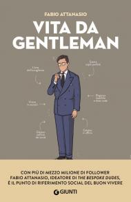 Vita da gentleman. Manuale del buon vivere per l’uomo contemporaneo