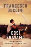 Così eravamo. Giornalisti, orchestrali, ragazze allegre e altri persi per strada