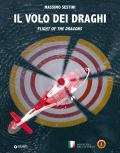 Il volo dei draghi. Flight of the dragons. Ediz. illustrata