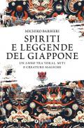 Spiriti e leggende del Giappone. Un anno tra yokai, miti e creature magiche