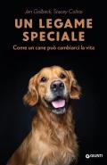 Un legame speciale. Come un cane può cambiarci la vita