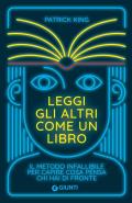 Leggi gli altri come un libro. Il metodo infallibile per capire cosa pensa chi hai di fronte