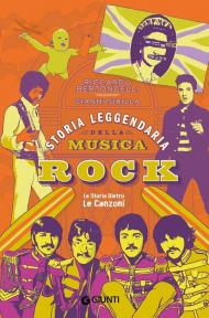 Storia leggendaria della musica rock. Ediz. ampliata