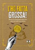 L'ho fatta grossa! Manuale di riconoscimento delle fatte e delle borre della fauna italiana