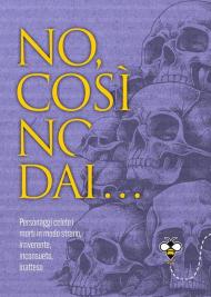 No, così no, dai... Personaggi celebri morti in modo strano, irriverente, inconsueto, inatteso