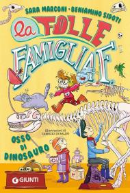 Osso di dinosauro. La folle famiglia F.