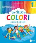 Un cielo a colori. Per le classi 1ª, 2ª e 3ª della Scuola elementare. Con e-book. Con espansione online