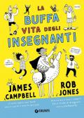 La buffa vita degli insegnanti. Ediz. illustrata
