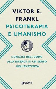 Psicoterapia e umanismo. L’unicità dell’uomo alla ricerca di un senso dell’esistenza