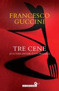 Tre cene (L’ultima invero è un pranzo)