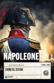 Napoleone. L'uomo del destino