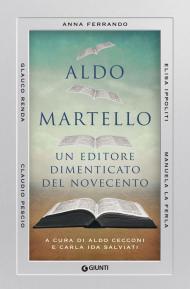 Aldo Martello. Un editore dimenticato del Novecento