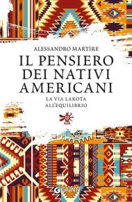 Il pensiero dei nativi americani. La via lakota all'equilibrio