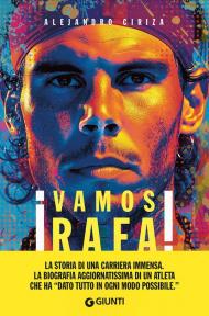 Vamos Rafa! Rafa Nadal. La biografia definitiva