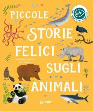 Piccole storie felici sugli animali. Ediz. a colori