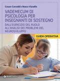 Vademecum di psicologia per insegnanti di sostegno. Dall'esercizio del ruolo all'analisi dei problemi del neurosviluppo