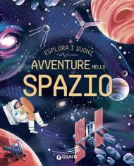 Avventure nello spazio. Ediz. a colori