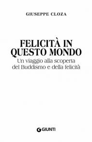 Felicità in questo mondo. Un viaggio alla scoperta del buddismo e della felicità