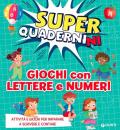 Giochi con lettere e numeri. Superquadernini. Ediz. a colori