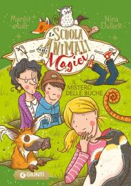 Il mistero delle buche. La scuola degli animali magici. Vol. 2