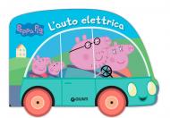 L' auto elettrica. Peppa Pig. Ediz. a colori