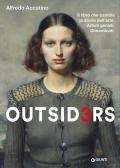 Outsiders 3. Il libro che cambia la storia dell'arte. Artisti geniali. Dimenticati