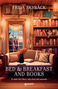 Bed & breakfast and books. Il club del libro alla fine del mondo