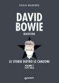 David Bowie. Blackstar. Le storie dietro le canzoni. Vol. 2: 1977-2016.