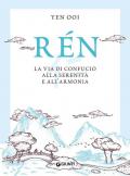 Rén. La via di Confucio alla serenità e all'armonia