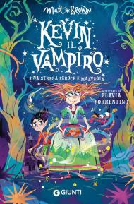 Una strega feroce e malvagia. Kevin il vampiro. Vol. 2