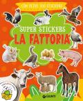 La fattoria. Super stickers. Ediz. a colori