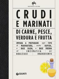 Crudi e marinati di carne, pesce, verdura e frutta. Ediz. illustrata