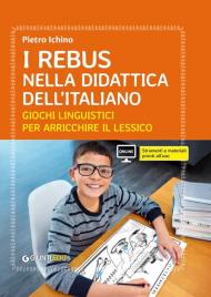 Il rebus nella didattica dell'Italiano. Giochi linguistici per arricchire il lessico