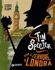 Il terrore di Londra. Tim Specter. Vol. 3