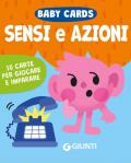 Sensi e azioni. Baby cards. Ediz. a colori. Con 10 Carte