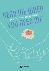 Per te, che sei speciale. Read me when you need me