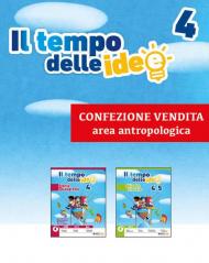 Il tempo delle idee. Area antropologica. Storia e geografia-Atlante visuale. Per la 4ª classe elementare. Con ebook. Con espansione online