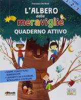 L' albero delle meraviglie. Per la 1ª, 2ª e 3ª classe elementare. Con ebook. Con espansione online