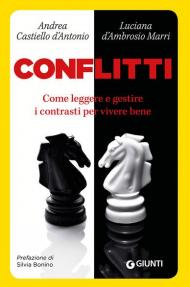 Conflitti. Come leggere e gestire i contrasti per vivere bene